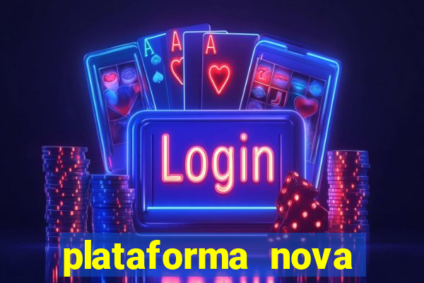 plataforma nova pagando bem